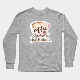 Coffee and Cream Dachshunds Paw Print Cappuccino Coffee Art Long Sleeve T-Shirt